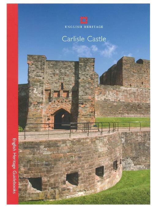 Carlisle Castle Official Guide (2008)